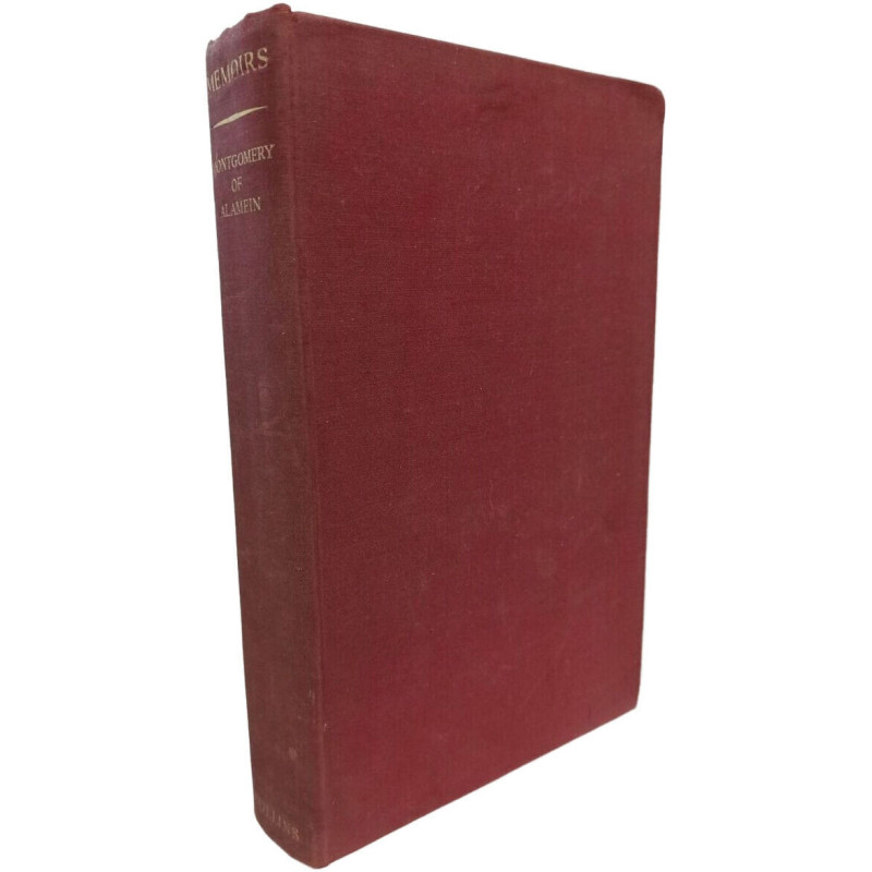 The Memoirs of Field-Marshal the Viscount Montgomery of Alamein K. G