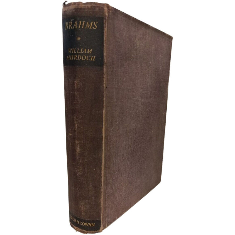 Brahms - With an Analytical Study of the Complete Pianoforte Works
