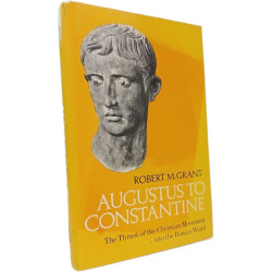 Augustus to Constantine: The Thrust of the Christian Movement into...