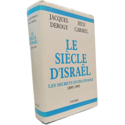 Le siecle d'Israel: Les secrets d'une epopee 1895-1995