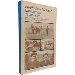 Kamouraska de mémoire... Souvenirs de la vie d'un village québécois