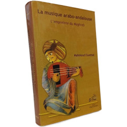 La musique arabo-andalouse L'empreinte du Maghreb: Tome 1