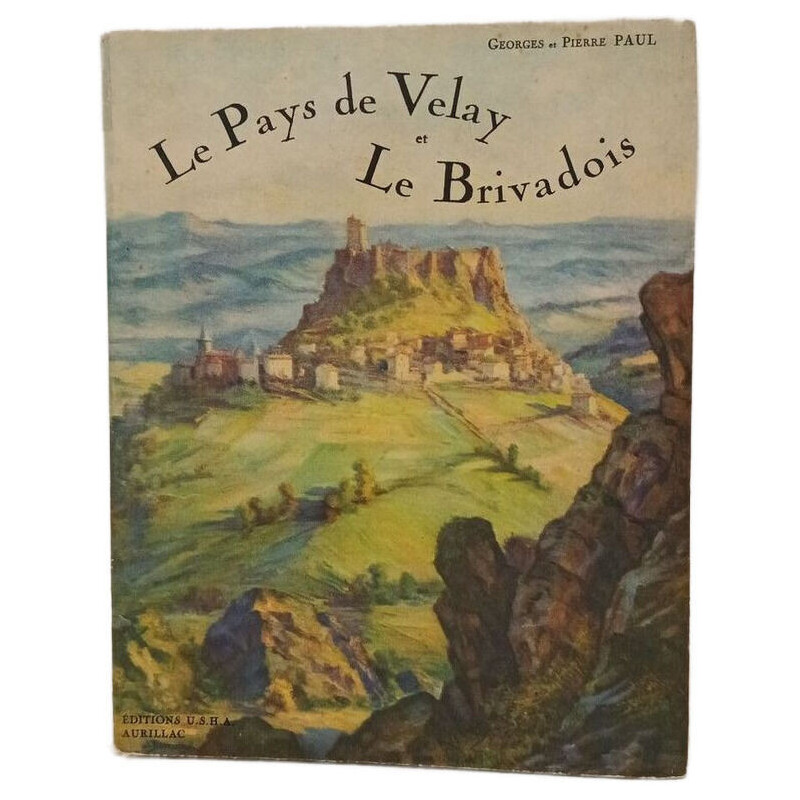 Le Pays de Velay et Le Brivadois Tome 4
