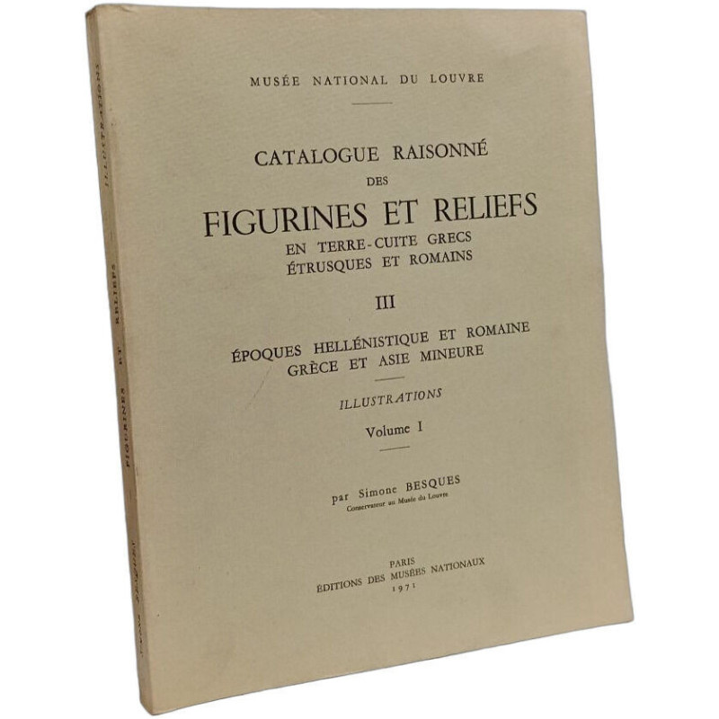 Catalogue raisonné des figurines et reliefs en terre-cuite grecs...