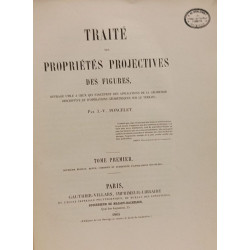 Traité des propriétés projectives des figures - TOME PREMIER et SECOND