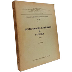 Histoire géologique du Précambrien de l'Anti-Atlas - TOME I -...