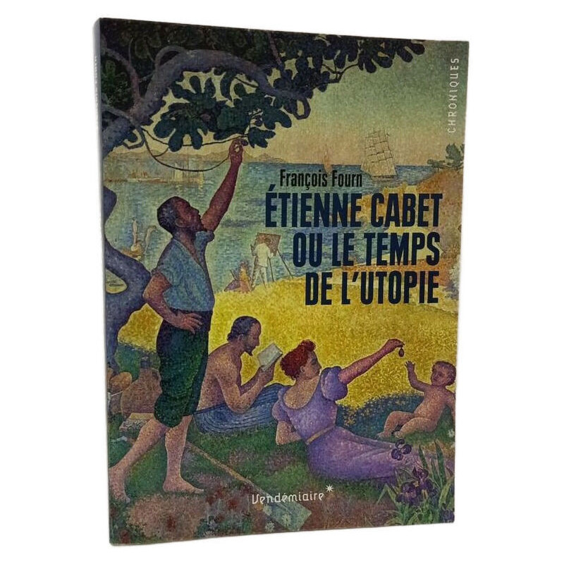 Etienne Cabet Ou Le Temps De L'Utopie