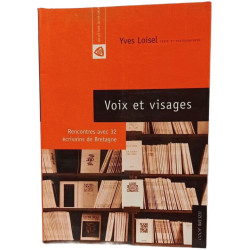 Voix et visages - Rencontres avec 32 écrivains de Bretagne