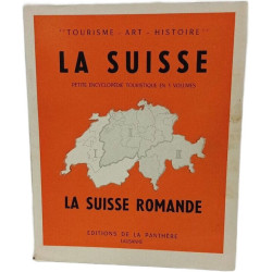 La Suisse Romande Tome 1 - Petite encyclopedia touristique en 3...