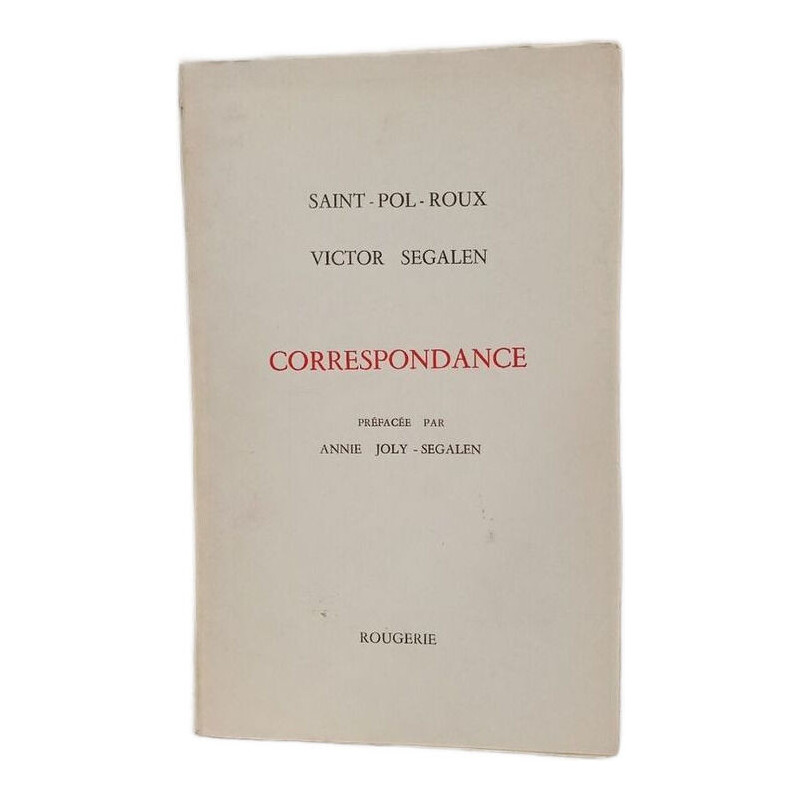 Correspondance - Préfacée par Annie Joly-Segalen