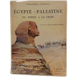 Égypte - Palestine du Sphinx à la Croix