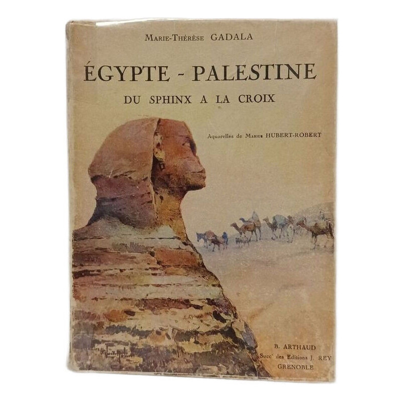 Égypte - Palestine du Sphinx à la Croix