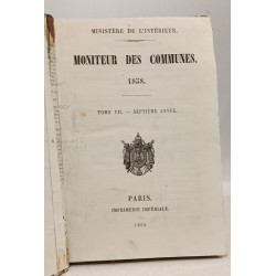 Moniteur des communes - 1858 - TOME VII 7e année