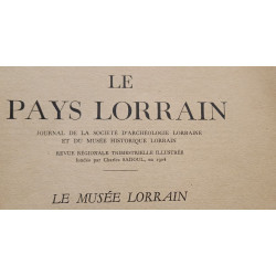 Le Pays Lorrain journal de la société d'archéologie lorraine et du...