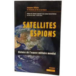 Satellites Espions: Histoire de l'Espace militaire mondial