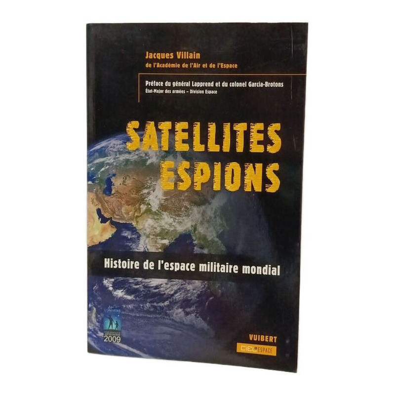 Satellites Espions: Histoire de l'Espace militaire mondial