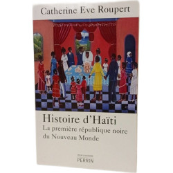 Histoire d'Haïti: La première république noire du Nouveau Monde