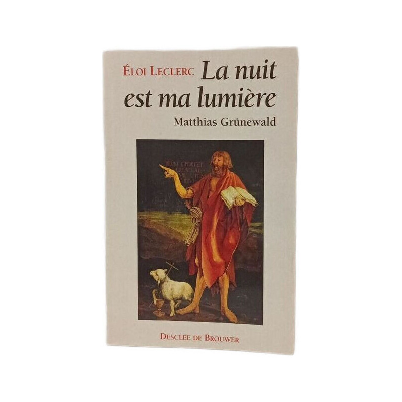 La Nuit est ma lumière: Matthias Grünewald