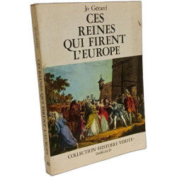 Ces reines qui firent l'Europe