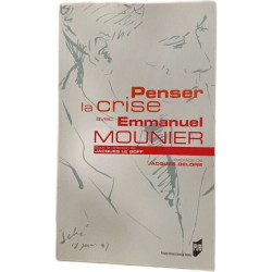 PENSER LA CRISE AVEC EMMANUEL MOUNIER