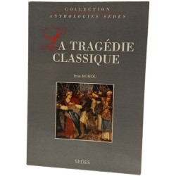 La tragédie classique: 1550-1793