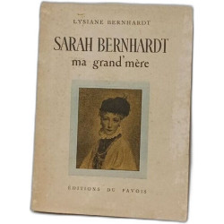 Sarah Bernhardt ma grand'mère