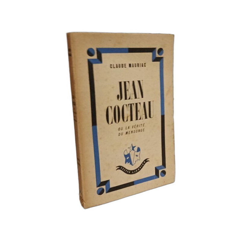 Jean Cocteau ou la vérité du mensonge