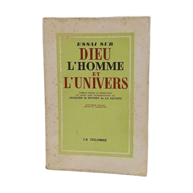 Essai sur Dieu l'homme et l'univers