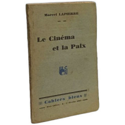 Le Cinéma et la Paix - cahiers bleus série tellière 6 - 1er...