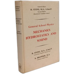 General School Physics: Mechanics Hydrostatics and Sound