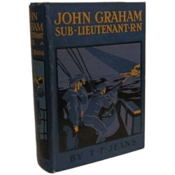 John Graham Sub-Lieutenant R.N. --- illustrated by C.M. Padday