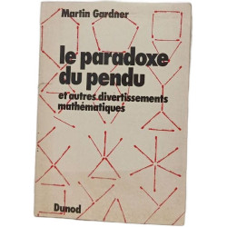 Le paradoxe du pendu et autres divertissements mathématiques