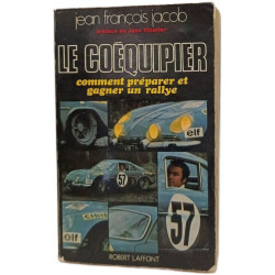 Le coéquipier - Comment Préparer et Gagner un Rallye