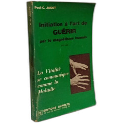 Initiation à l'art de guérir par le magnétisme humain