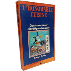 L'Honorable cuisine : Gastronomie et diététique chinoises