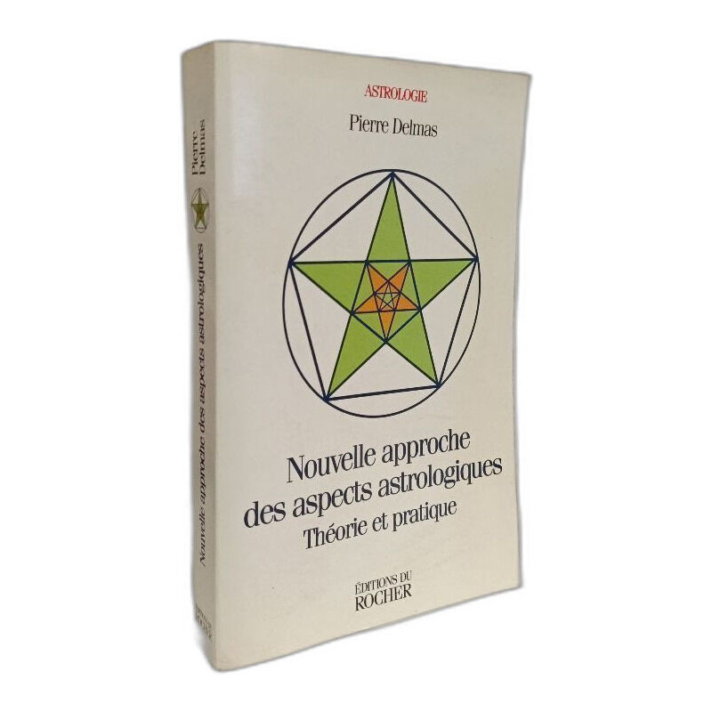 Nouvelle approche des aspects astrologiques: Théorie et pratique