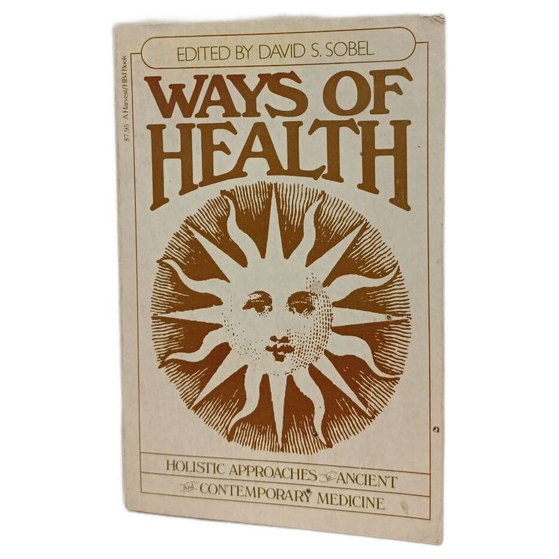 Ways of Health - Holistic Approaches to Ancient and Contemporary...