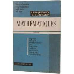 Mathématiques. Tome II. Algèbre linéaire. Représentation des...
