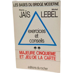 Les bases du bridge moderne : exercices et conseils majeure...