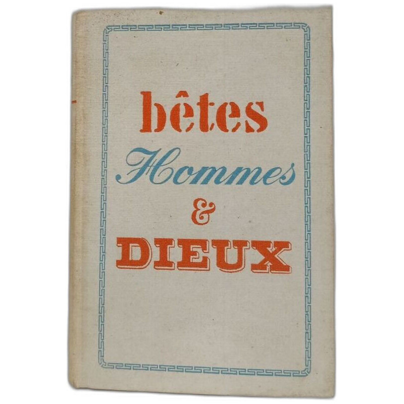 Bêtes Hommes et Dieux - Tranduit de l'anglais par Robert Renard