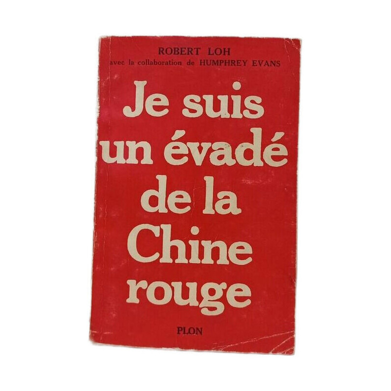 Je suis un évadé de la Chine rouge