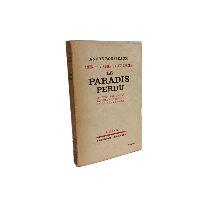 Le paradis perdu --- Colette - André Gide - Jacques Chardonne -...