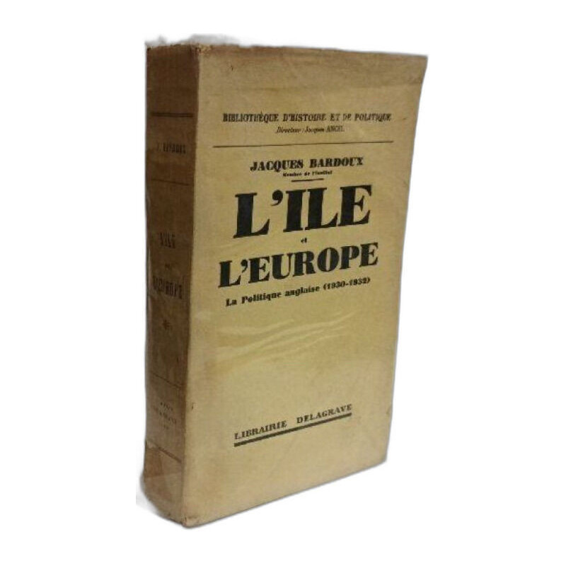 L'Île et l'Europe - La Politique anglaise 1930-1932