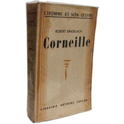 Corneille - l'homme et son oeuvre