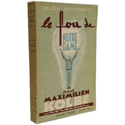 Le fou de Notre Dame: Pere Maximilien Kolbe