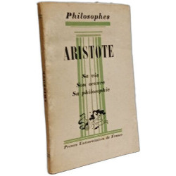 Aristote - sa vie son oeuvre avec un exposé de sa philosophie