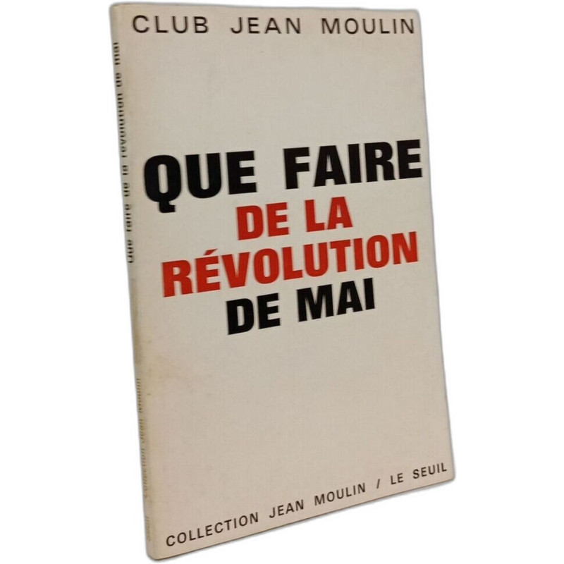 Que faire de la révolution de mai - Club Jean Moulin