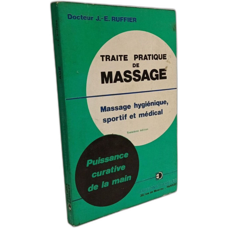 Traité pratique de massage - Massage hygiénique sportif médical -...