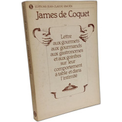Lettre aux gourmets aux gourmands aux gastronomes et aux goinfres...