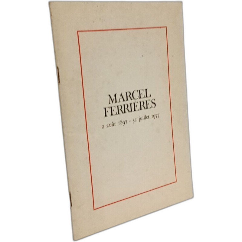 Marcel Ferrières - 2 août 1897 - 31 Juillet 1977